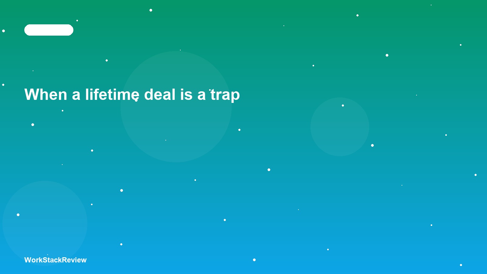 When a lifetime deal is a trap
